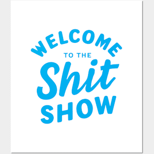 Welcome To The Shitshow Posters and Art